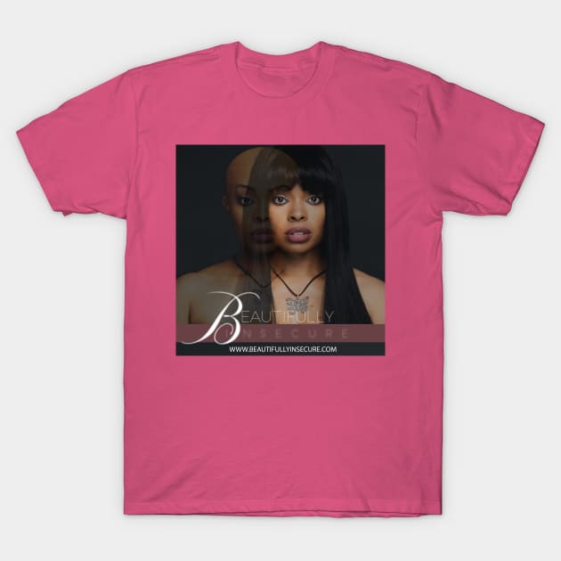 Beautifully Insecure Poster T-Shirt by Luvlifeent